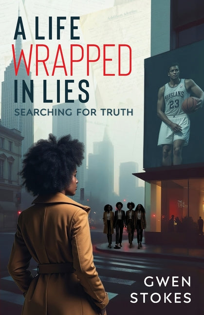 A Life Wrapped in Lies: Searching for Truth