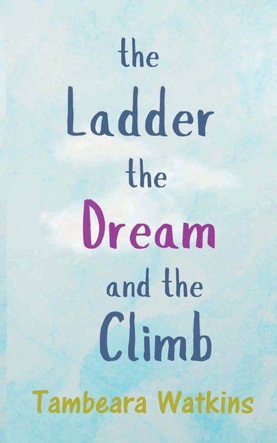 The Ladder, The Dream, and The Climb