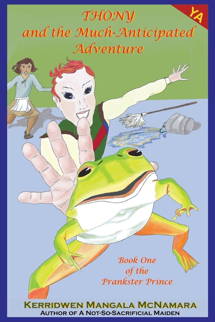 Thony and the Much-Anticipated Adventure by McNamara, Kerridwen Mangala