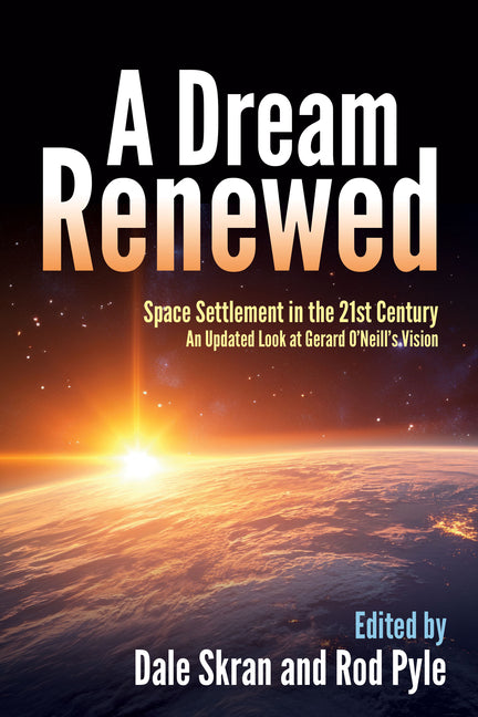 A Dream Renewed: Space Settlement in the 21st Century