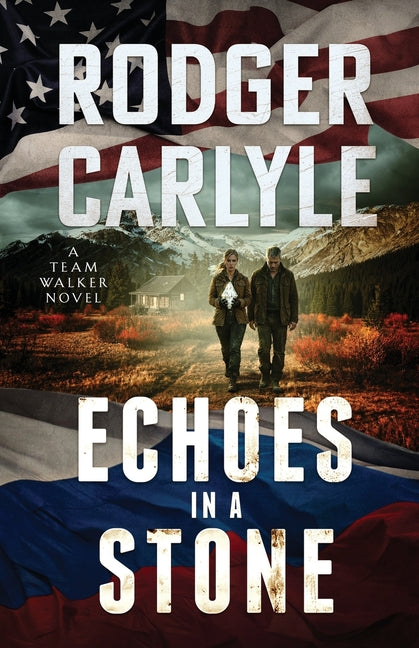 Echoes In A Stone: (A Team Walker Book 4) by Carlyle, Rodger