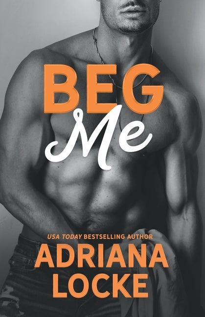 Beg Me by Locke, Adriana