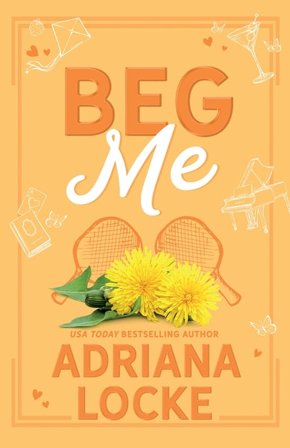 Beg Me: Special Edition by Locke, Adriana