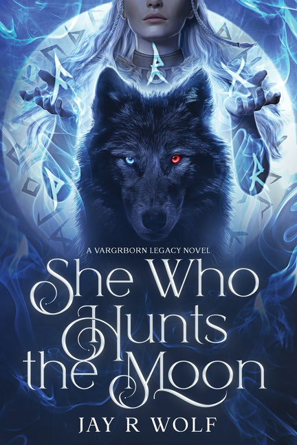 She Who Hunts the Moon by Wolf, Jay R.