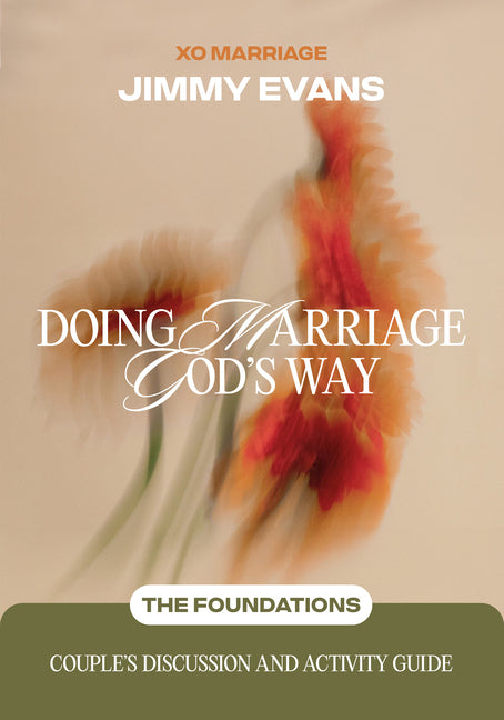 Doing Marriage God's Way the Foundations Couple's Discussion and Activity Guide: The Foundations: Couple's Discussion and Activity Guide