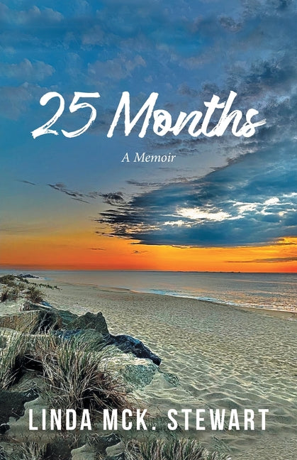 25 Months: A Memoir by Linda McK Stewart