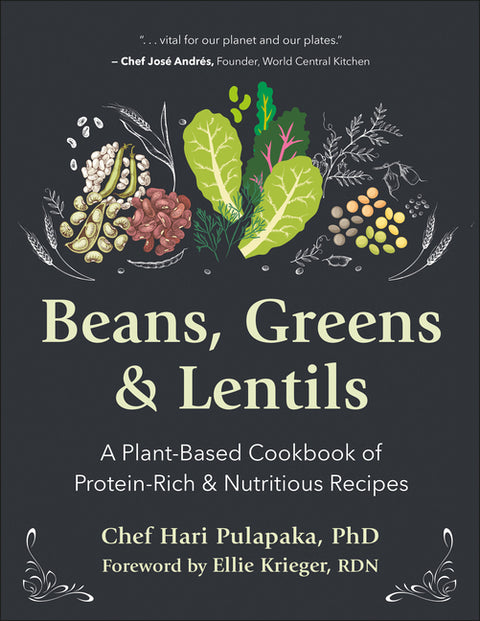 Beans, Greens & Lentils: A Plant-Based Cookbook of Protein-Rich & Nutritious Recipes by Pulapaka, Hari