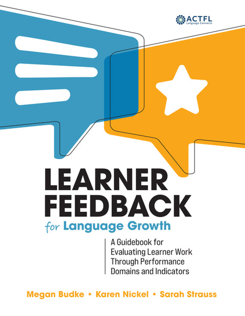 Learner Feedback for Language Growth: A Guidebook for Evaluating Learner Work Through Performance Domains and Indicators by Nickel, Karen