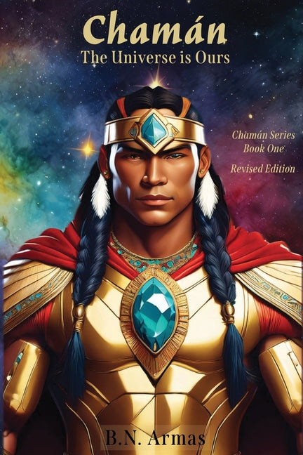 Chamán: The Universe Is Ours by Armas, B. N.