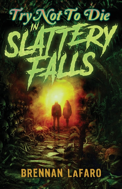 Try Not to Die: In Slattery Falls: An Interactive Adventure
