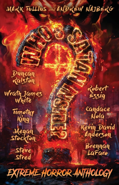Who's Satan Inside?: An Extreme Horror Anthology by Tullius, Mark