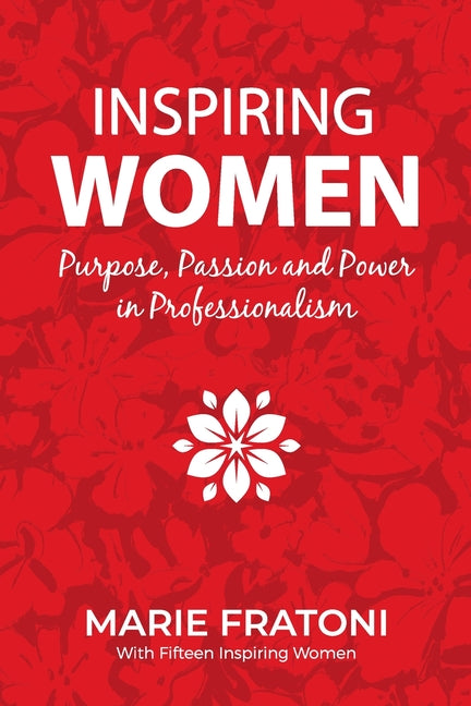 Inspiring Women: Purpose, Passion and Power in Professionalism