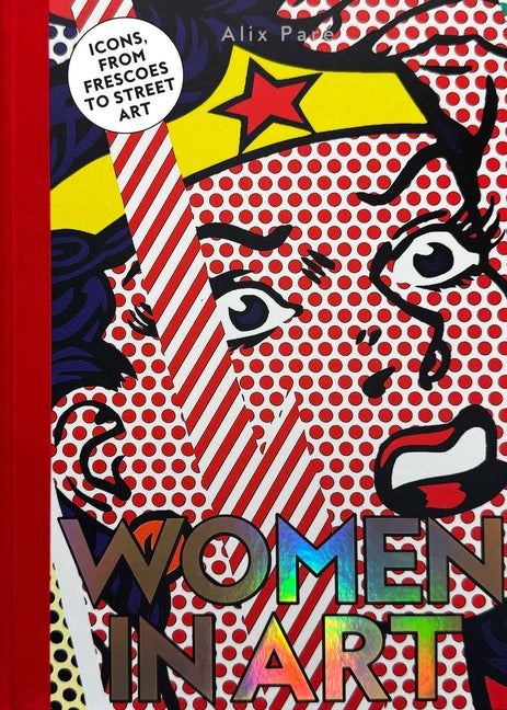 Women in Art: Icons, from Frescoes to Street Art by ParÃ©, Alix
