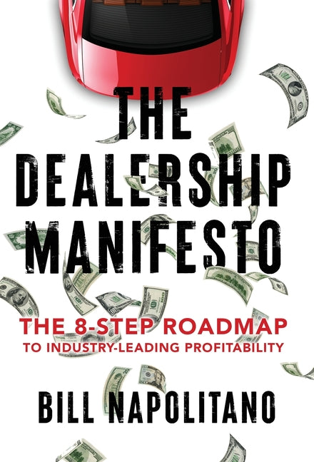 The Dealership Manifesto: The 8-Step Roadmap to Industry-Leading Profitability