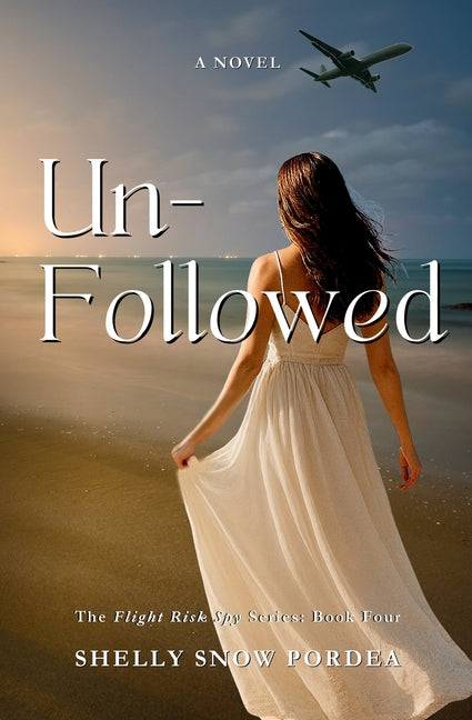 Unfollowed: A Flight Risk Spy Romance: Book Four