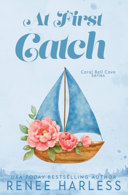 At First Catch: A friends-to-lovers, small town romance by Harless, Renee
