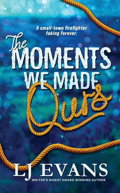The Moments We Made Ours by Evans, Lj