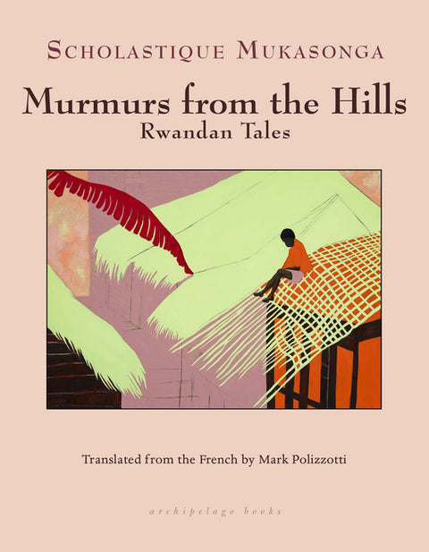 Murmurs from the Hills: Rwandan Tales by Mukasonga, Scholastique