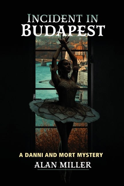 Incident in Budapest by Miller, Alan