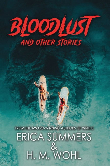 Bloodlust and Other Stories: A Collection of 12 Chilling Tales by Summers, Erica