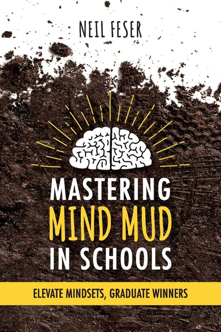 Mastering Mind Mud in Schools: Elevate Mindsets, Graduate Winners