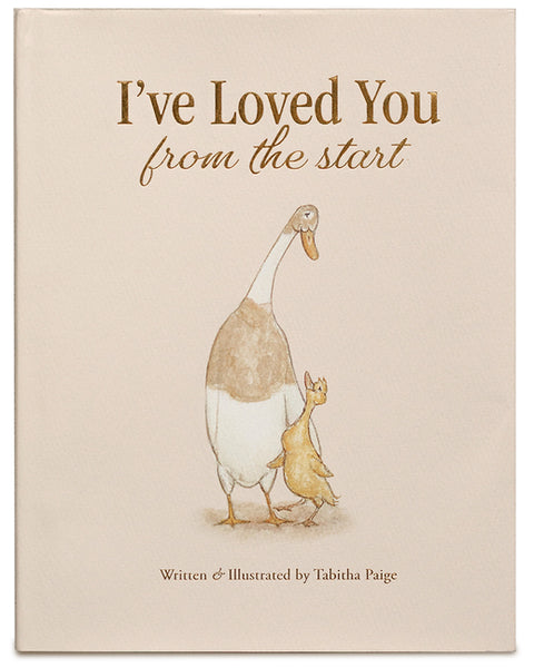 I've Loved You from the Start: A Tender Story of Unconditional Love