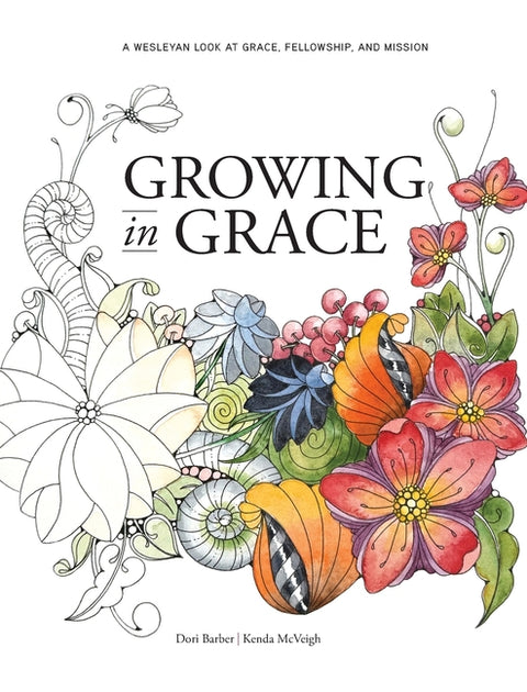 Growing in Grace: A Wesleyan Look at Grace, Fellowship, and Mission
