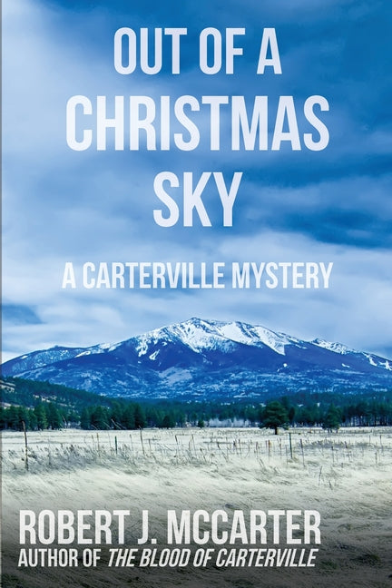 Out of a Christmas Sky: A Carterville Mystery