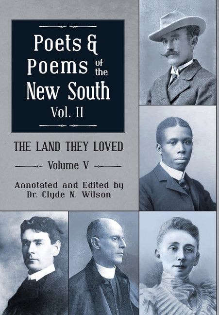 The Land They Loved Volume V: Poets and Poems of the New South, Volume 2