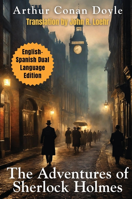 The Adventures of Sherlock Holmes: English - Spanish Dual Language Edition