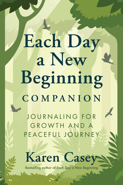 Each Day a New Beginning Companion: Journaling for Growth and a Peaceful Journey by Casey, Karen