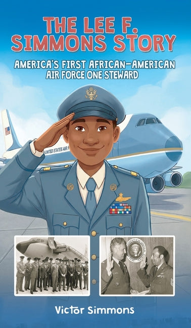 The Lee F. Simmons Story: America's First African-American Air Force One Steward