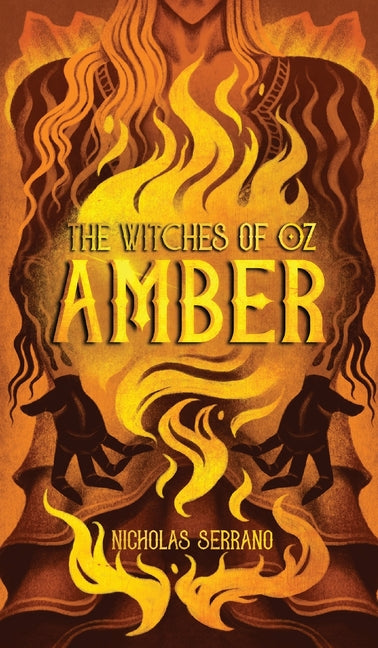 Amber (The Witches of Oz #3) by Serrano, Nicholas
