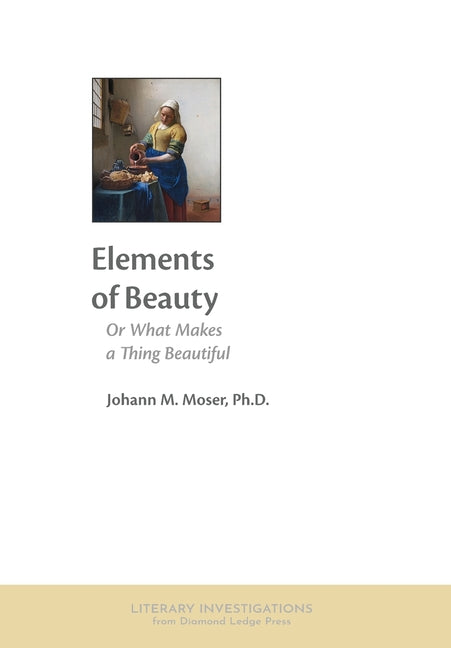 Elements of Beauty: Or What Makes a Thing Beautiful