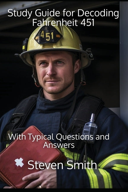 Study Guide for Decoding Fahrenheit 451: With Typical Questions and Answers
