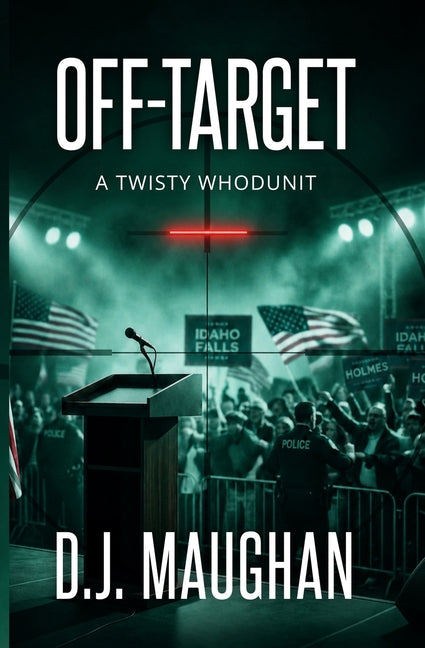 Off-Target: A twisty whodunit by Maughan, D. J.