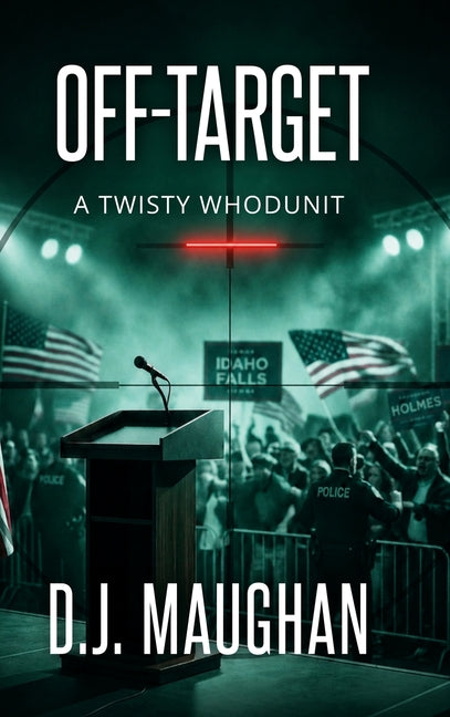 Off-Target: A twisty whodunit by Maughan, D. J.