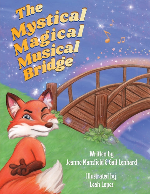 The Mystical, Magical, Musical Bridge by Mansfield, Jeanne
