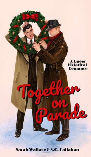 Together on Parade: A Queer Historical Romance