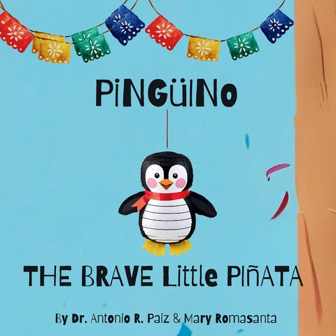 Pinguino The Brave Little Pinata by Paiz, Antonio R.