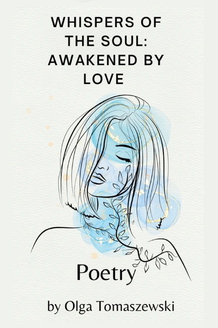 Whispers Of The Soul: Awakened By Love