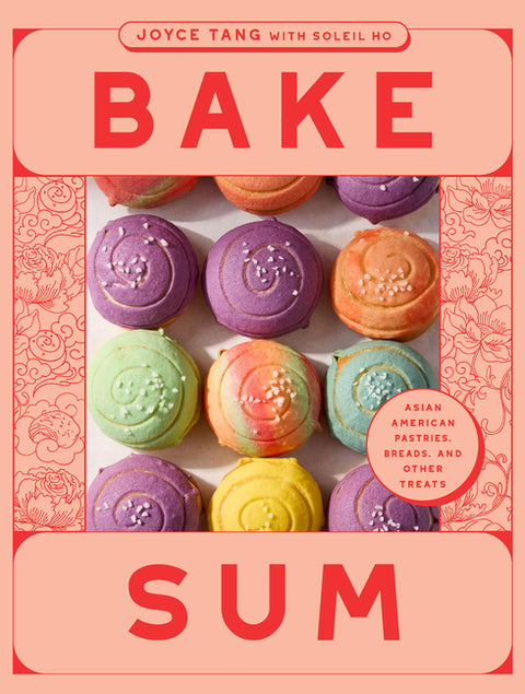Bake Sum: Asian American Pastries, Breads, and Other Treats