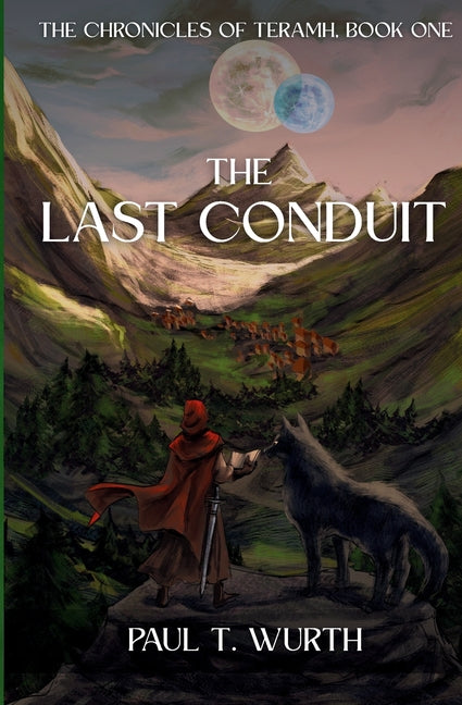 The Last Conduit by Wurth, Paul T.
