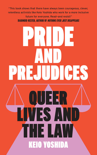 Pride and Prejudices: Queer Lives and the Law