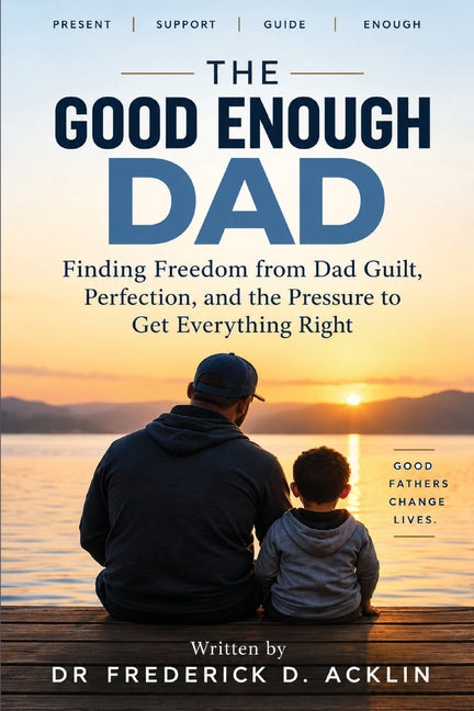 The Good Enough Dad by Acklin, Frederick D.