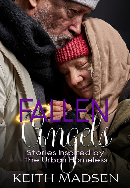 Fallen Angels: Stories Inspired by the Urban Homeless