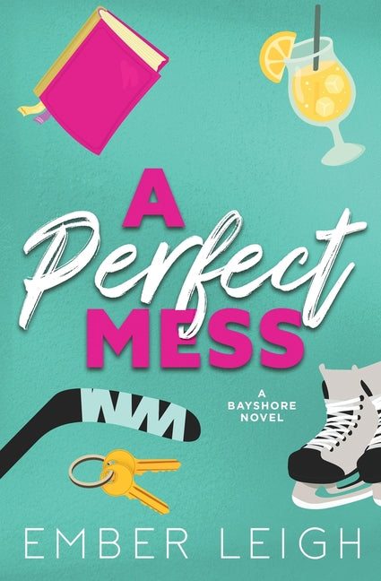 A Perfect Mess (Alternate Edition) by Leigh, Ember