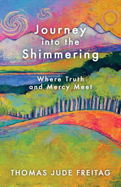 Journey into the Shimmering: Where Truth and Mercy Meet