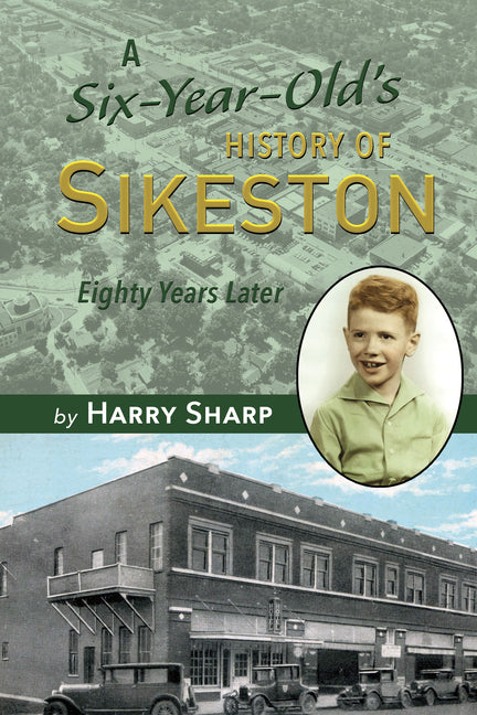 A Six-Year Old's History of Sikeston by Sharp, Harry