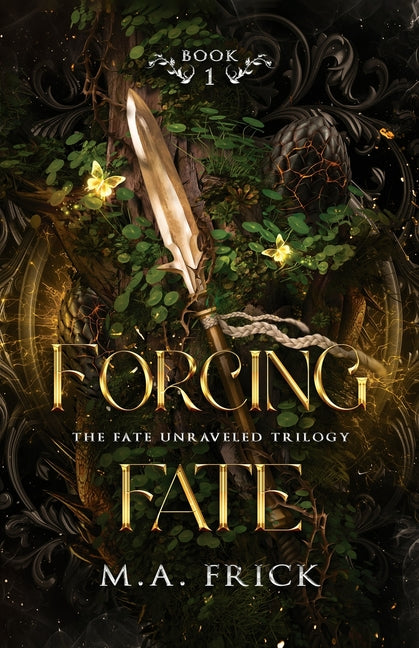 Forcing Fate by Frick, M. a.